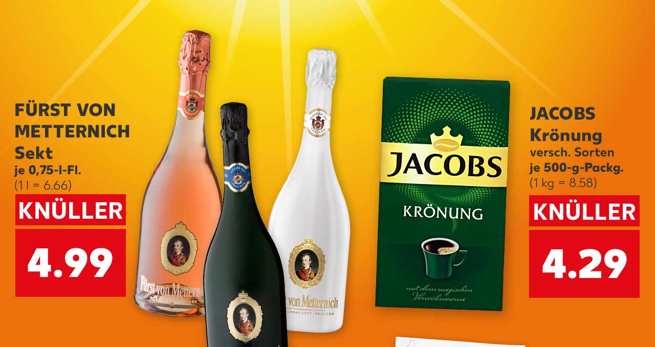FÜRST VON METTERNICH Sekt, versch. Sorten, je 0,75-l-Fl. für 4.99 Euro (1 l = 6.66); JACOBS Krönung, versch. Sorten, je 500-g-Packg. für 4.29 Euro (1 kg = 8.58)