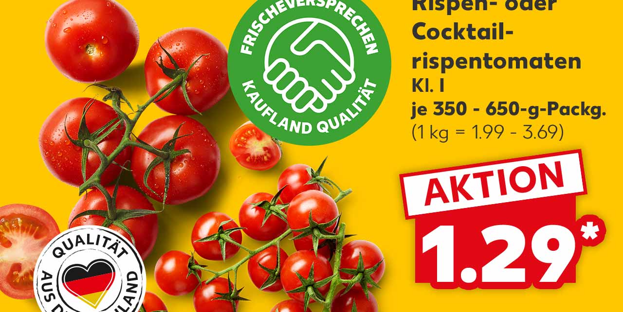 Logo: FRISCHEVERSPRECHEN KAUFLAND QUALITÄT, Dtsch. Rispen- oder Cocktailrispentomaten, Kl. I, je 350 - 650-g-Packg. für je 1.29 Euro, (1 kg = 1.99 - 3.69) Logo: QUALITÄT AUS DEUTSCHLAND