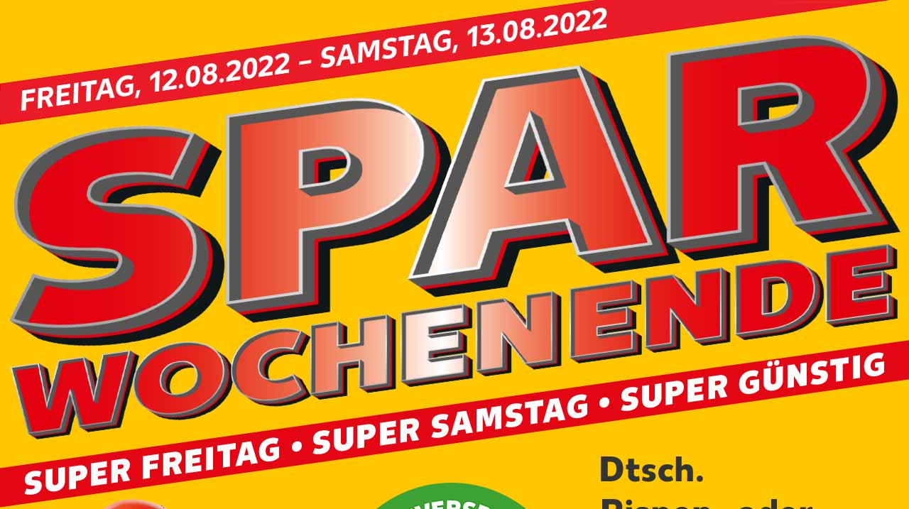 FREITAG, 12.08.2022 - SAMSTAG, 13.08.2022; SPAR WOCHENENDE; SUPER FREITAG • SUPER SAMSTAG • SUPER GÜNSTIG