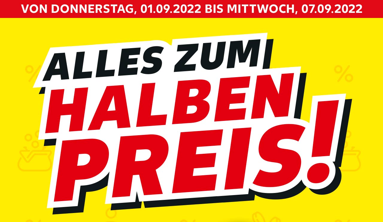 Schriftzug: ALLES ZUM HALBEN PREIS!; VON DONNERSTAG, 01.09.2022 BIS MITTWOCH, 07.09.2022