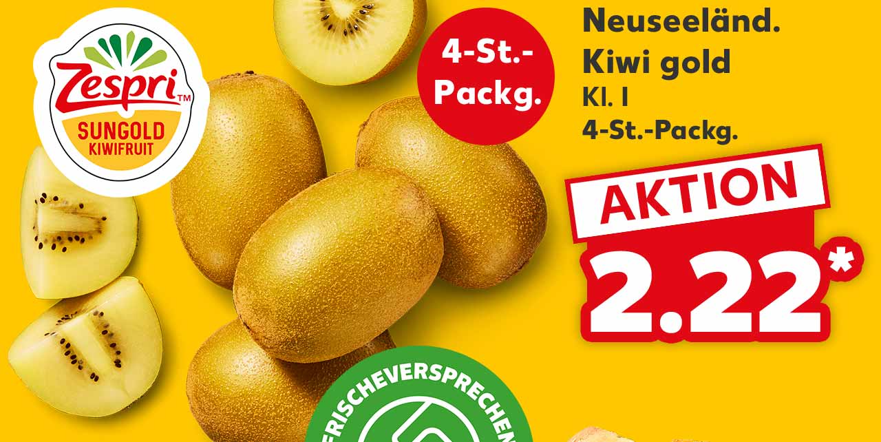 Neuseeländ. Kiwi gold, Kl. I, 4-St.-Packg. für 2.22 Euro*; Logo: Zespri; Störer: 4-St.-Packg.; Logo: FRISCHEVERSPRECHEN KAUFLAND QUALITÄT
