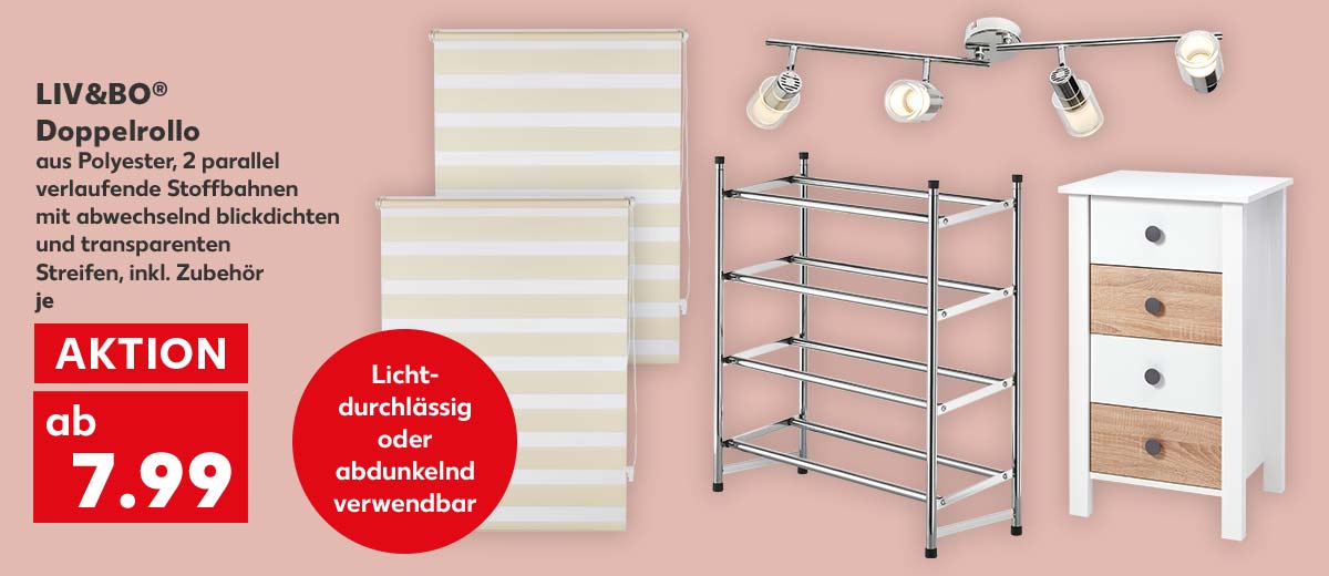 LIV&BO® Doppelrollo, aus Polyester, 2 parallel verlaufende Stoffbahnen mit abwechselnd blickdichten und transparenten Streifen, inkl. Zubehör, ab je 7.99 Euro; Störer: Lichtdurchlässig oder abdunkelnd verwendbar; Weitere Produktabbildungen: LIV&BO® LED-Deckenstrahler, LIV&BO® Teleskop- Schuhregal, Möbel Kommode mi 4 Schubladen