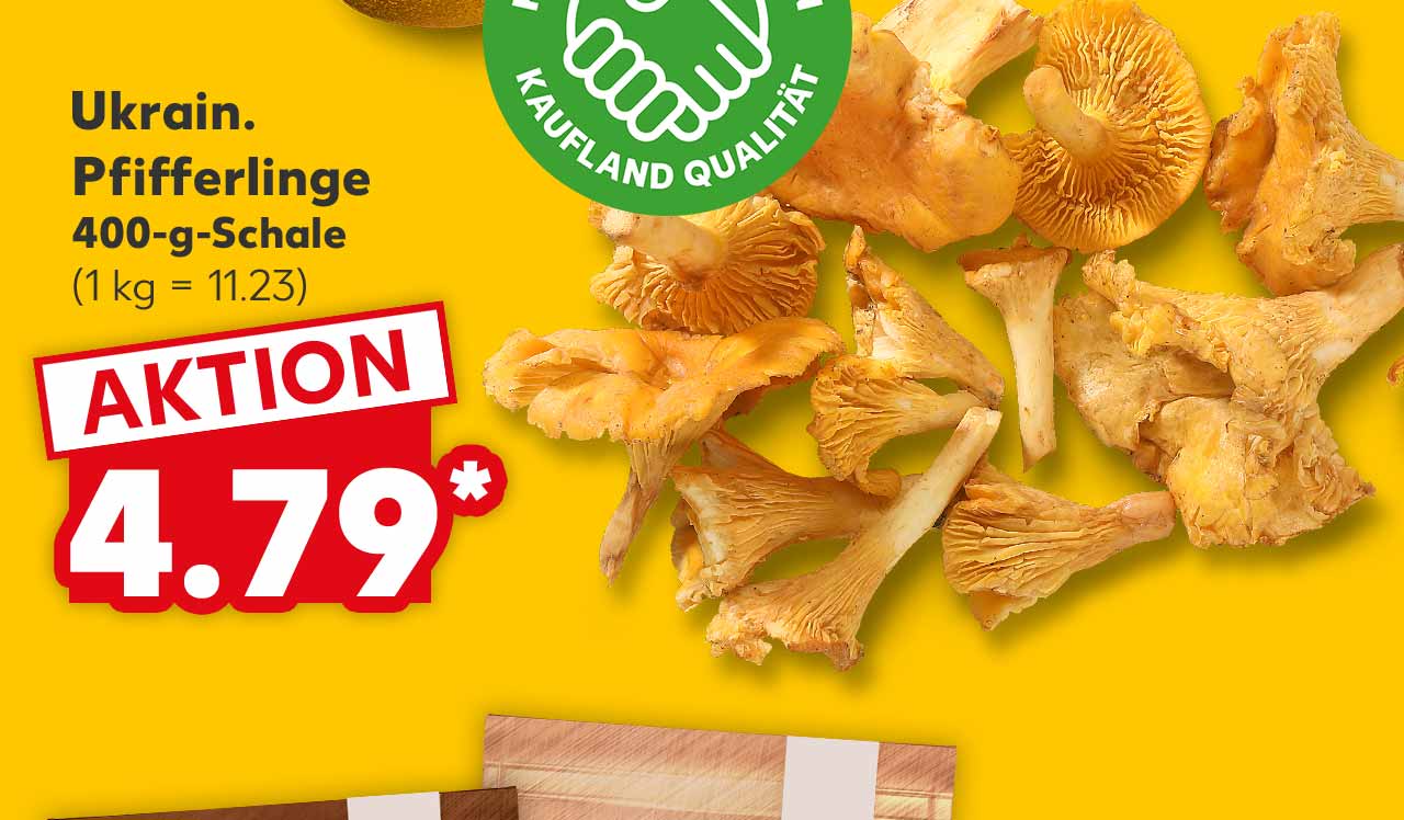 Ukrain. Pfifferlinge, 400-g-Schale für 4.79 Euro* (1 kg = 11.23)