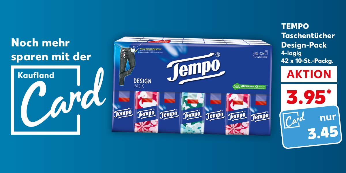 Schriftzug: Noch mehr sparen mit der Kaufland Card; TEMPO Taschentücher Design-Pack, 4-lagig, 42 x 10-St.-Packg. für 3.95 Euro*; Kaufland Card Preis: 3.45 Euro