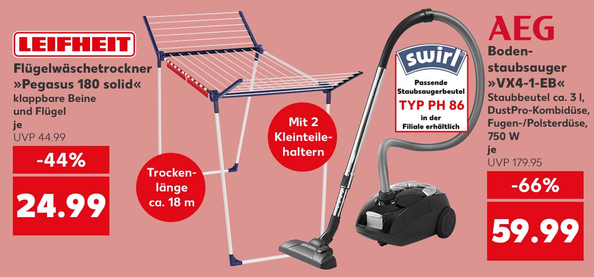 Logo: LEIFHEIT; Flügelwäschetrockner »Pegasus 180 solid«, klappbare Beine und Flügel, für je 24.99 Euro (UVP 44.99); Störer: Trockenlänge ca. 18 m; Störer: Mit 2 Kleinteilehaltern; Logo: AEG; Bodenstaubsauger »VX4-1-EB«, mit 5-fach-Mikrofilter-System, Staubbeutel ca. 3 l, DustPro-Kombidüse, Fugen-/Polsterdüse mit Möbelpinsel, Aktionsradius 7,5 m, 750 W, je 59.99 Euro; Logo: SWIRL, Passende Staubsaugerbeutel TYP PH 86 in der Filiale erhältlich