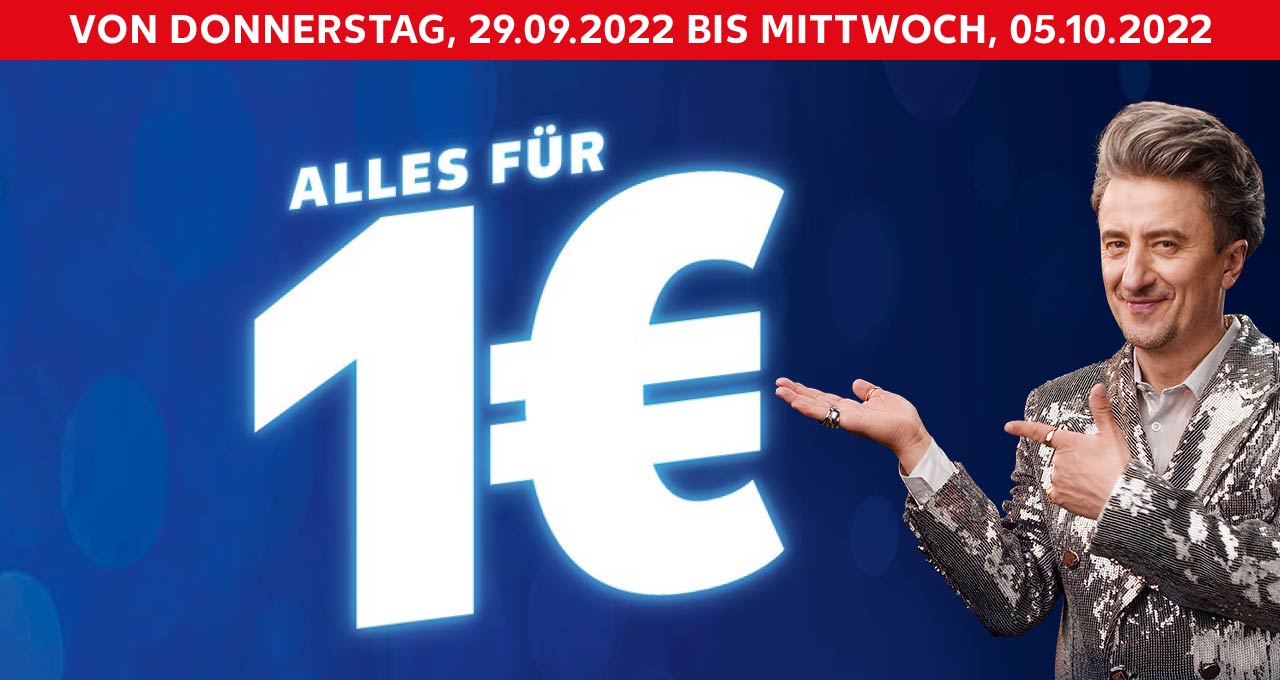 Schriftzug: ALLES FÜR 1€!; VON DONNERSTAG, 29.09.2022 BIS MITTWOCH, 05.10.2022