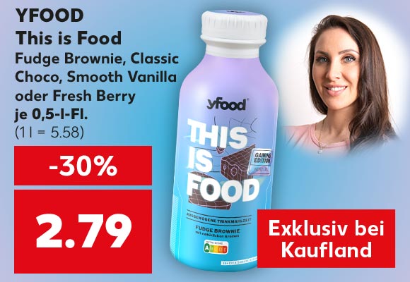 YFOOD This is Food, Fudge Brownie, Classic Choco, Smooth Vanilla oder Fresh Berry, je 0,5-l-Fl. für 2.79 Euro (1 l = 5.58); Abbildung: Influencerin Gnu!; Störer; Exklusiv bei Kaufland