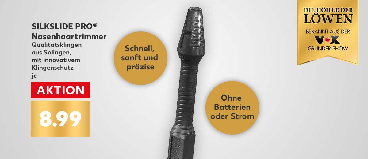 Logo: DIE HÖHLE DER LÖWEN BEKANNT AUS DER VOX-GRÜNDER-SHOW; SILKSLIDE PRO® Nasenhaartrimmer, Qualitätsklingen aus Solingen, mit innovativem Klingenschutz, für je 8.99 Euro; Störer: Schnell, sanft und präzise; Störer: Ohne Batterien oder Strom