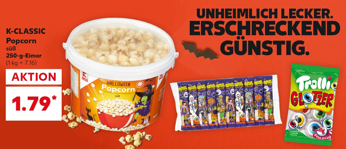 Schriftzug: UNHEIMLICH LECKER. ERSCHRECKEND GÜNSTIG.; K-CLASSIC Popcorn, süß, je 250-g-Eimer für 1.79 Euro* (1 kg = 7.16); Weitere Produktabbildungen: EICKMEYER & GEHRING Halloween-Schokolollies, TROLLI Glotzer Fruchtgummis