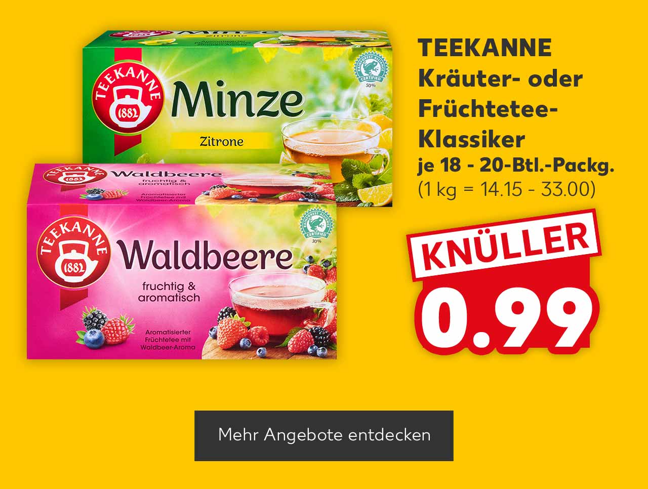 TEEKANNE Kräuter- oder Früchtetee-Klassiker, versch. Sorten, je 18 - 20-Btl.-Packg. für 0.99 Euro (1 kg = 14.15 - 33.00); Button: Mehr Angebote entdecken