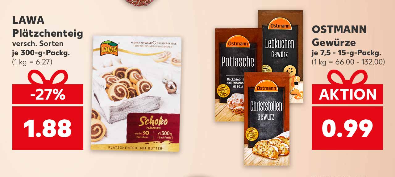 LAWA Plätzchenteig, versch. Sorten, je 300-g-Packg. für 1.88 Euro (1 kg = 6.27); OSTMANN Gewürze, je 7,5 - 15-g-Packg. für 0.99 Euro (1 kg = 66.00 - 132.00)