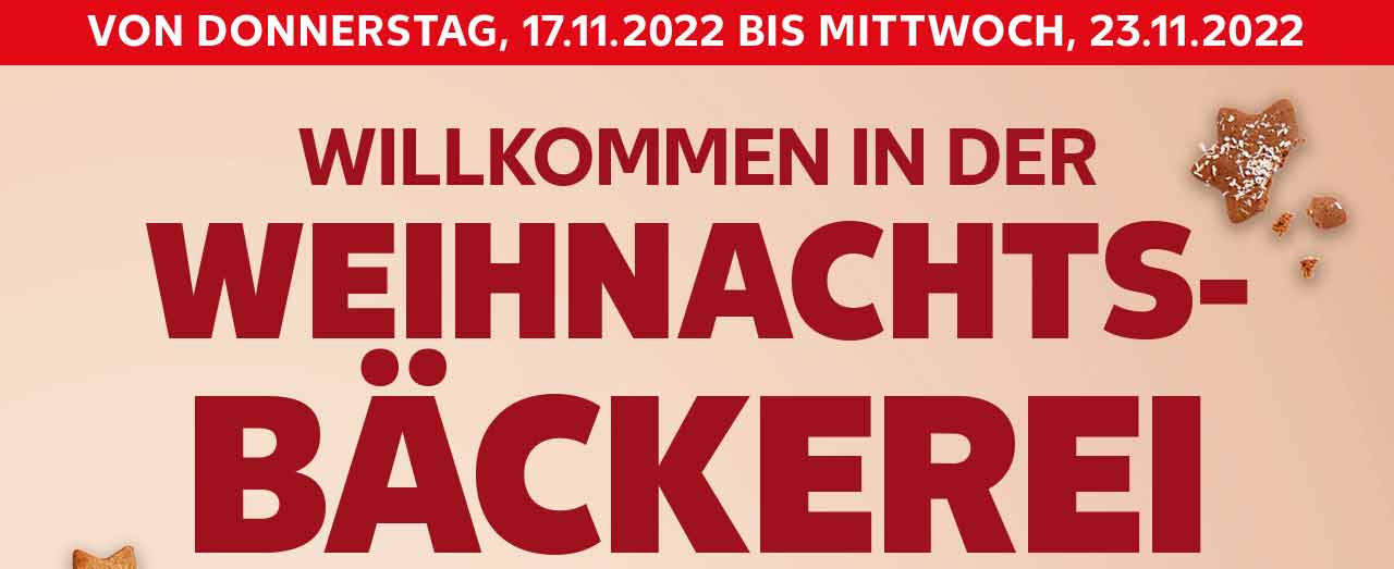 VON DONNERSTAG, 17.11.2022 BIS MITTWOCH, 23.11.2022; Schriftzug: WILLKOMMEN IN DER WEIHNACHTSBÄCKEREI