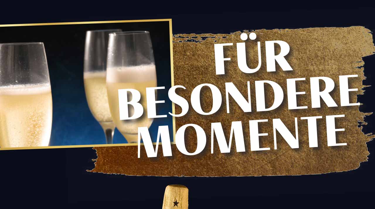 Schriftzug: FÜR BESONDERE MOMENTE; Abbildung: Champagner in Gläsern