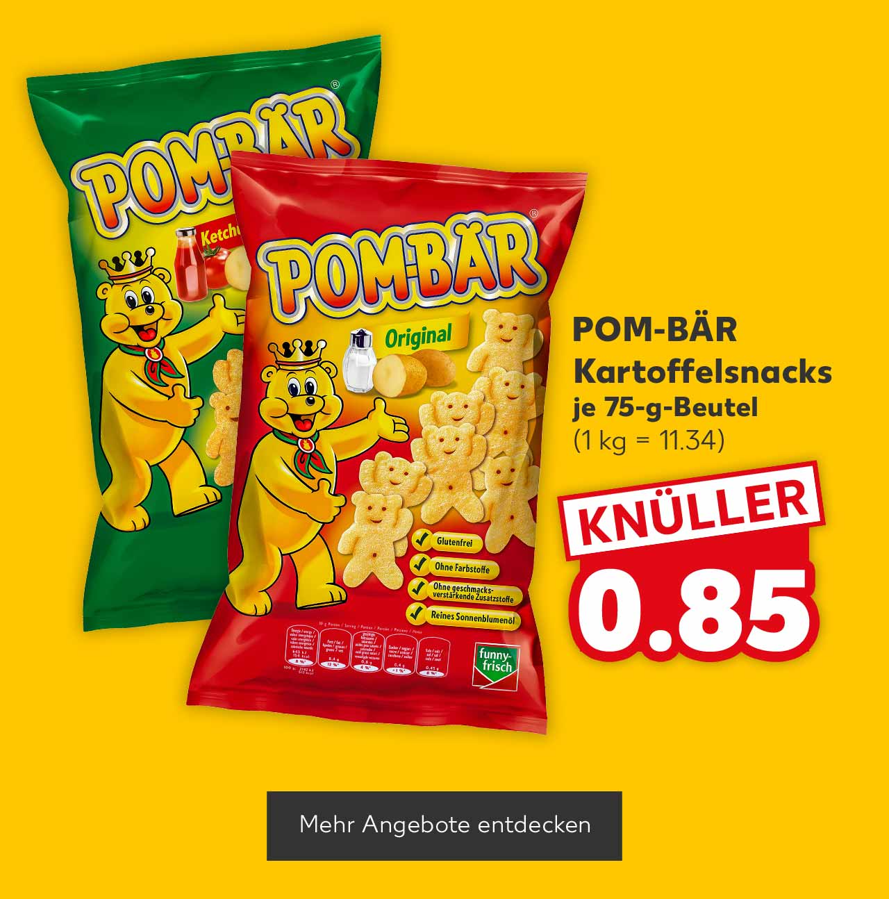 POM-BÄR Kartoffelsnacks, versch. Sorten, je 75-g-Beutel für 0.85 Euro (1 kg = 11.34); Button: Mehr Angebote entdecken