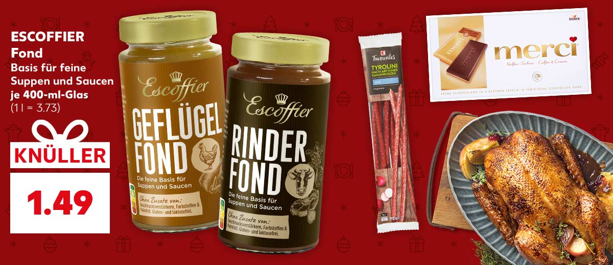 ESCOFFIER Fond, Basis für feine Suppen und Saucen, versch. Sorten, je 400-ml-Glas für 1.49 Euro (1 l = 3.73); Weitere Produktabbildungen: K-FAVOURITES Tyrolini, STORCK Merci-Täfelchen, Junge Ente