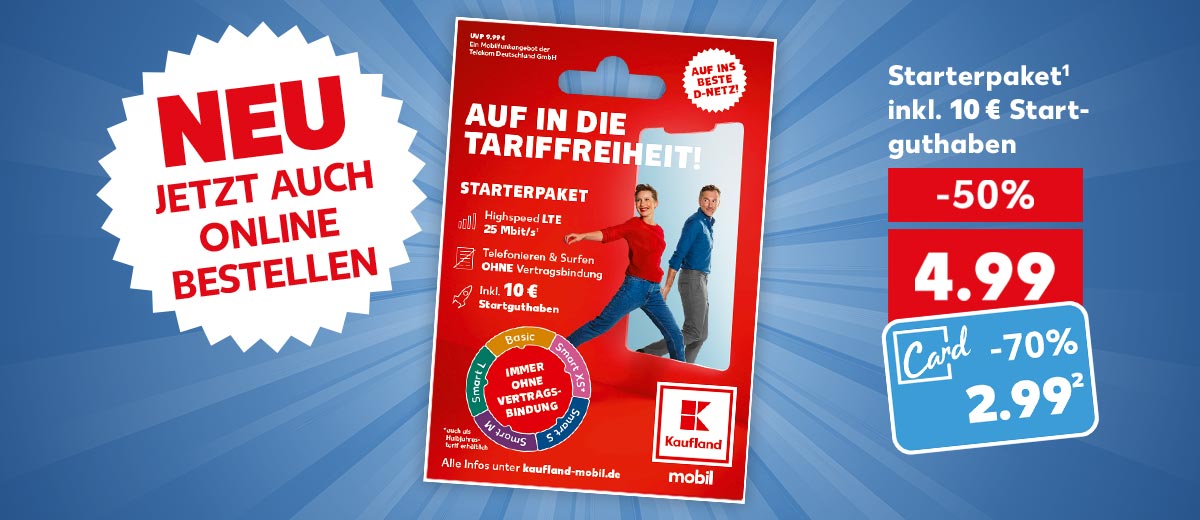 Starterpaket¹ inkl. 10€ Startguthaben für 4.99 Euro; Kaufland Card Preis: 2.99 Euro²; Störer: NEU JETZT AUCH ONLINE BESTELLEN