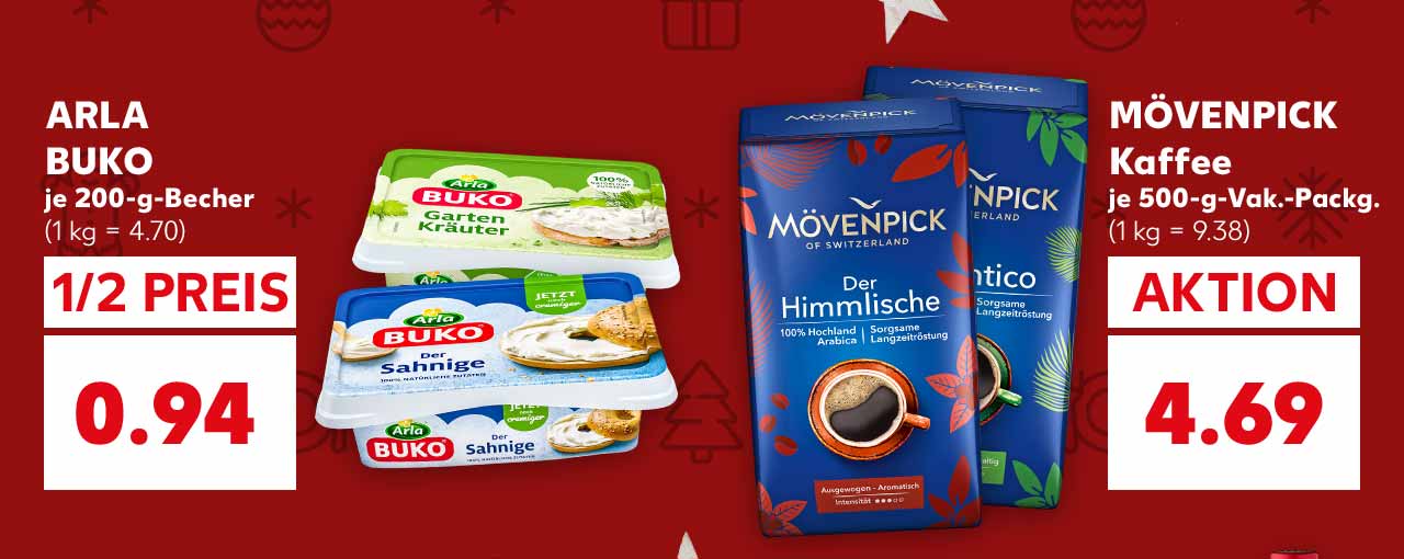 ARLA Buko, Vollfettstufe - Doppelrahmstufe, versch. Sorten, je 200-g-Becher für 0.94 Euro (1 kg = 4.70); MÖVENPICK Kaffee, versch. Sorten, je 500-g-Vak.-Packg. für 4.69 Euro (1 kg = 9.38)