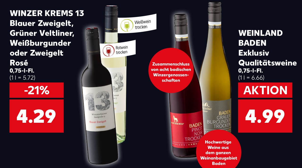 WINZER KREMS 13 Blauer Zweigelt, Grüner Veltiner, Weißburgunder oder Zweigelt Rosé, 0,75-l-Fl. für 4.29 Euro (1 l = 5.72); Fähnchen an den Flaschen: Rotwein trocken, Weißwein trocken; WEINLAND BADEN Exklusiv Qualitätsweine, versch. Sorten, 0,75-l-Fl. für 4.99 Euro (1 l = 6.66); Störer: Zusammenschluss von acht badischen Winzergenossenschaften; Störer: Hochwertige Weine aus dem ganzen Weinbaugebiet Baden