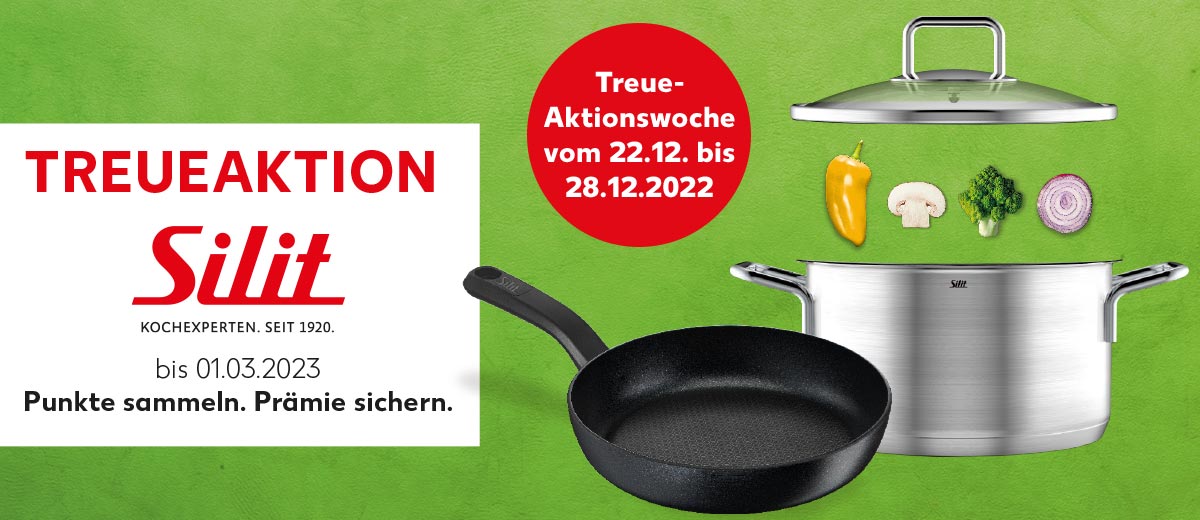 Schriftzug: TREUEAKTION Silit KOCHEXPERTEN. SEIT 1920. bis 01.03.2023 Punkte sammeln. Prämie sichern. Abbildung: COLLEXIO Kochtopf und COLLEXIO Pfanne; Störer: Treue-Aktionswoche vom 22.12. bis 28.12.2022