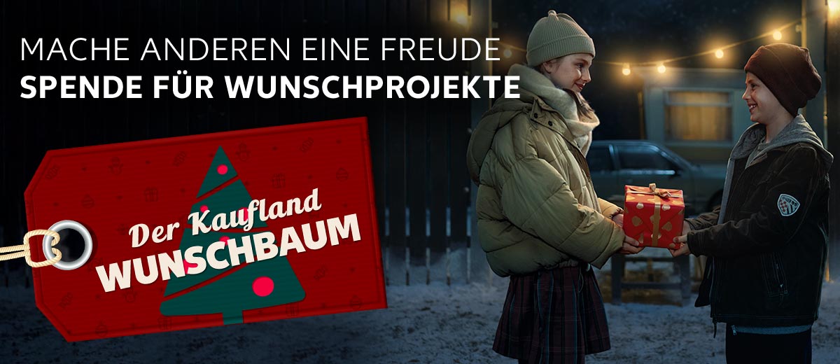 Schriftzug: MACHE ANDEREN EINE FREUDE SPENDE FÜR WUNSCHPROJEKTE; Band: Der Kaufland WUNSCHBAUM; Abbildung: Zwei Kinder mit einem Geschenk