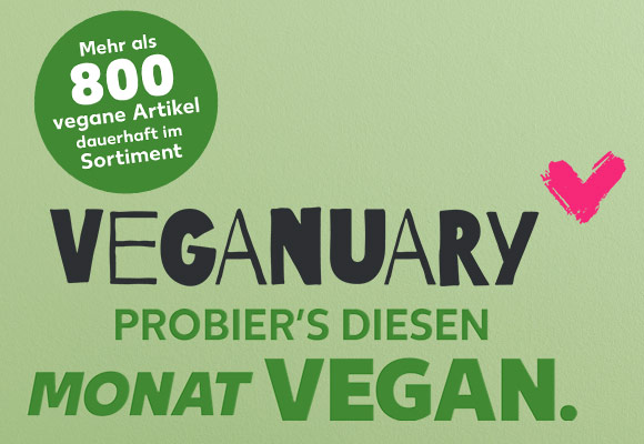 Schriftzug: Veganuary, PROBIER'S DIESEN MONAT VEGAN.; Störer: Mehr als 800 vegane Artikel dauerhaft im Sortiment