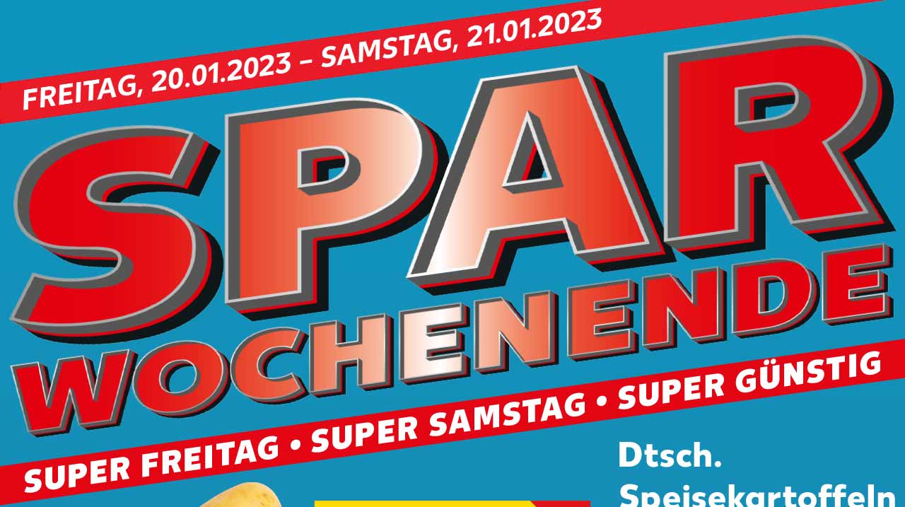 FREITAG, 20.01.2023 - SAMSTAG, 21.01.2023; SPAR WOCHENENDE; SUPER FREITAG • SUPER SAMSTAG • SUPER GÜNSTIG