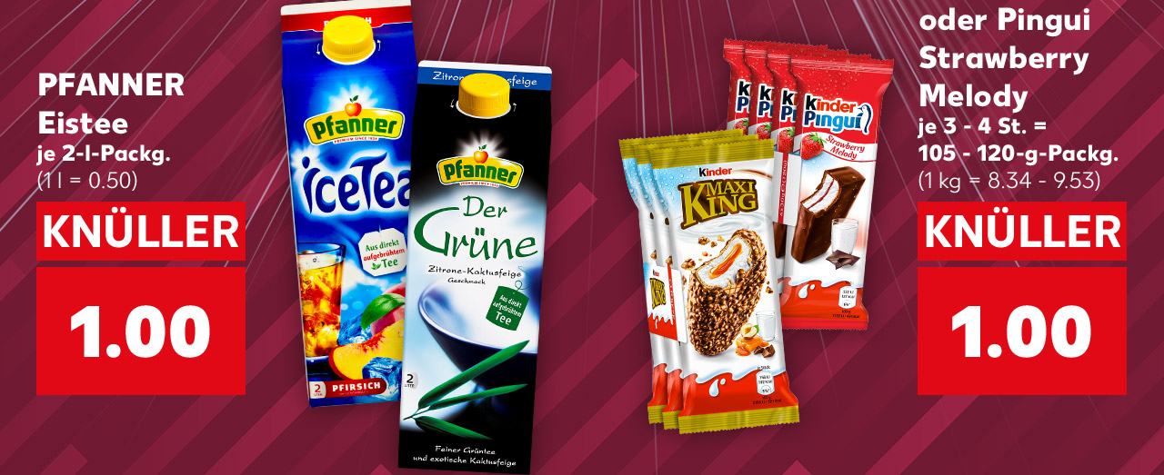 PFANNER Eistee, versch. Sorten, je 2-l-Packg. für 1.00 Euro (1 l = 0.50); KINDER Maxi King oder Pingui Strawberry Melody, je 3 - 4 St. = 105 - 120-g-Packg. für 1.00 Euro (1 kg = 8.34 - 9.53)