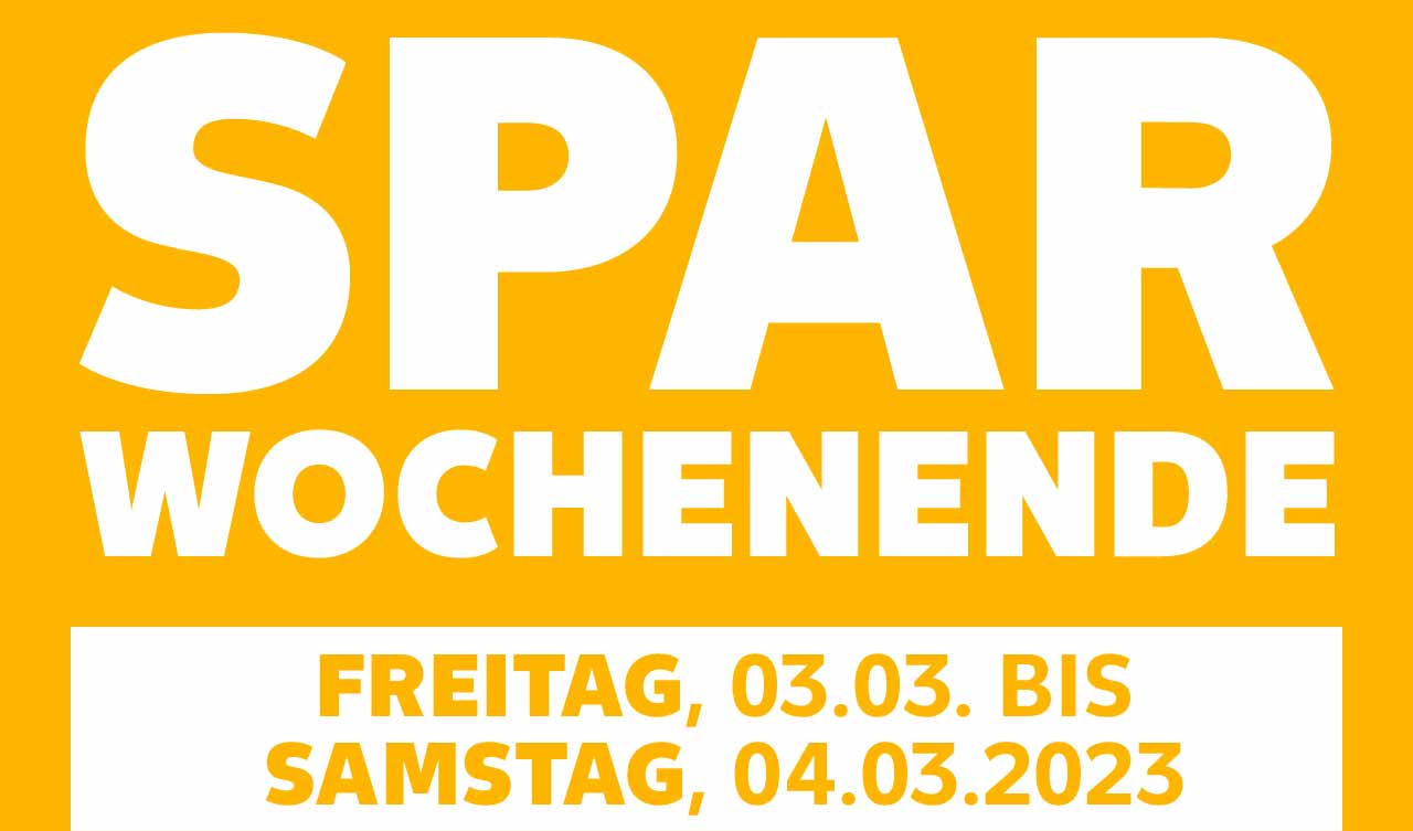 SPARWOCHENENDE FREITAG, 03.03. BIS SAMSTAG, 04.03.2023