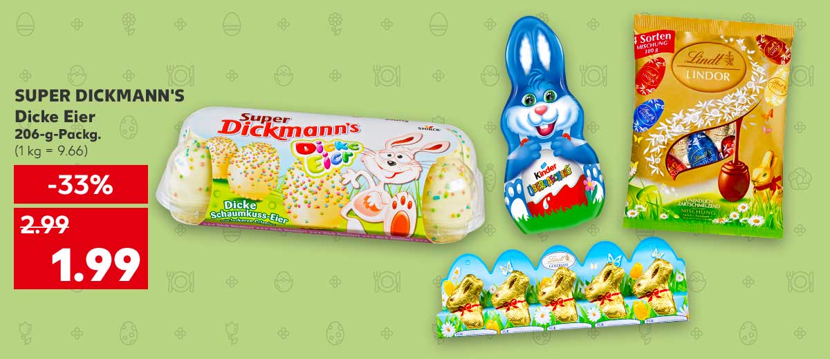 SUPER DICKMANN'S Dicke Eier, 206-g-Packg. für 1.99 Euro (1 kg = 9.66); Weitere Produktabbildungen: KINDER Schoko-Hase, LINDT Schokoladeneier, LINDT Oster-Minis