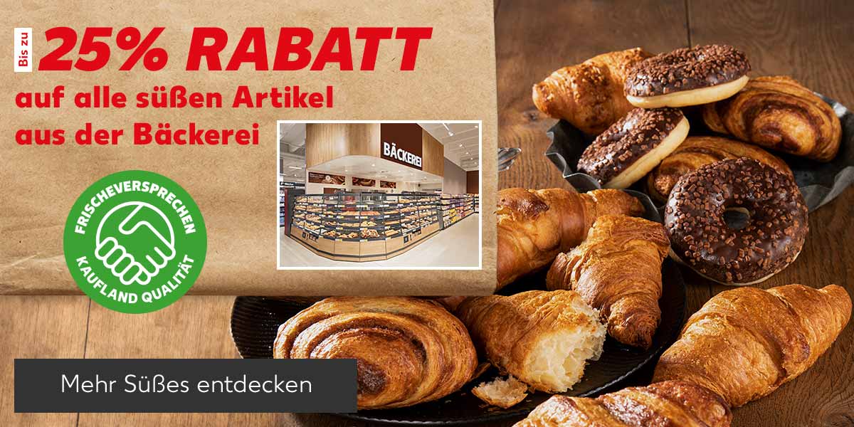 Schriftzug: Bis zu 25% RABATT auf alle süßen Artikel aus der Bäckerei; Logo: FRISCHEVERSPRECHEN KAUFLAND QUALITÄT; Abbildung: Bäckerei in einer Kaufland-Filiale; Abbildung: Backwaren aus der Kaufland-Bäckerei; Button: Mehr Süßes entdecken