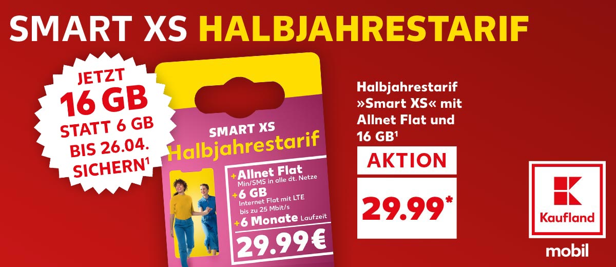 Schriftzug: SMART XS HALBJAHRESTARIF; Abbildung: KAUFLAND MOBIL Halbjahrestarif »Smart XS« mit Allnet Flat und 16 GB¹ für 29.99 Euro*; Störer: JETZT 16 GB STATT 6 GB BIS 26.04. SICHERN¹; Logo: Kaufland mobil