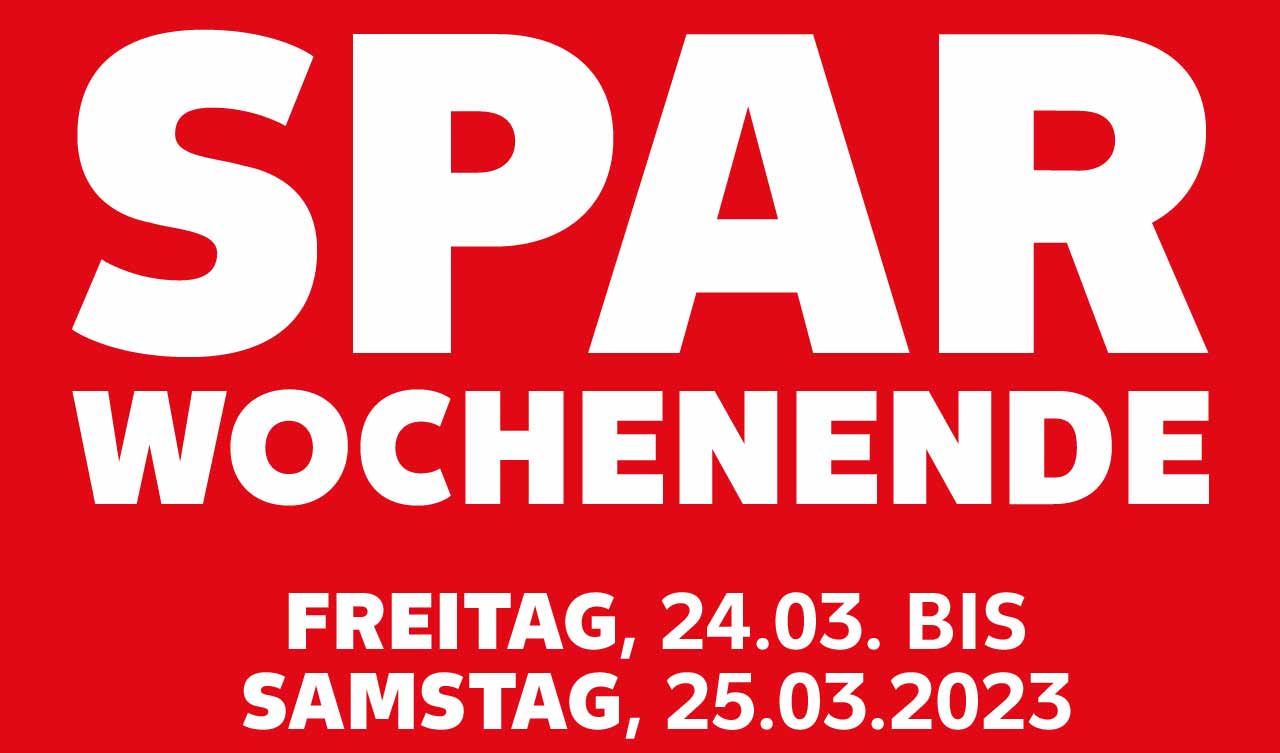Schriftzug: SPARWOCHENENDE FREITAG, 24.03. BIS SAMSTAG, 25.03.2023