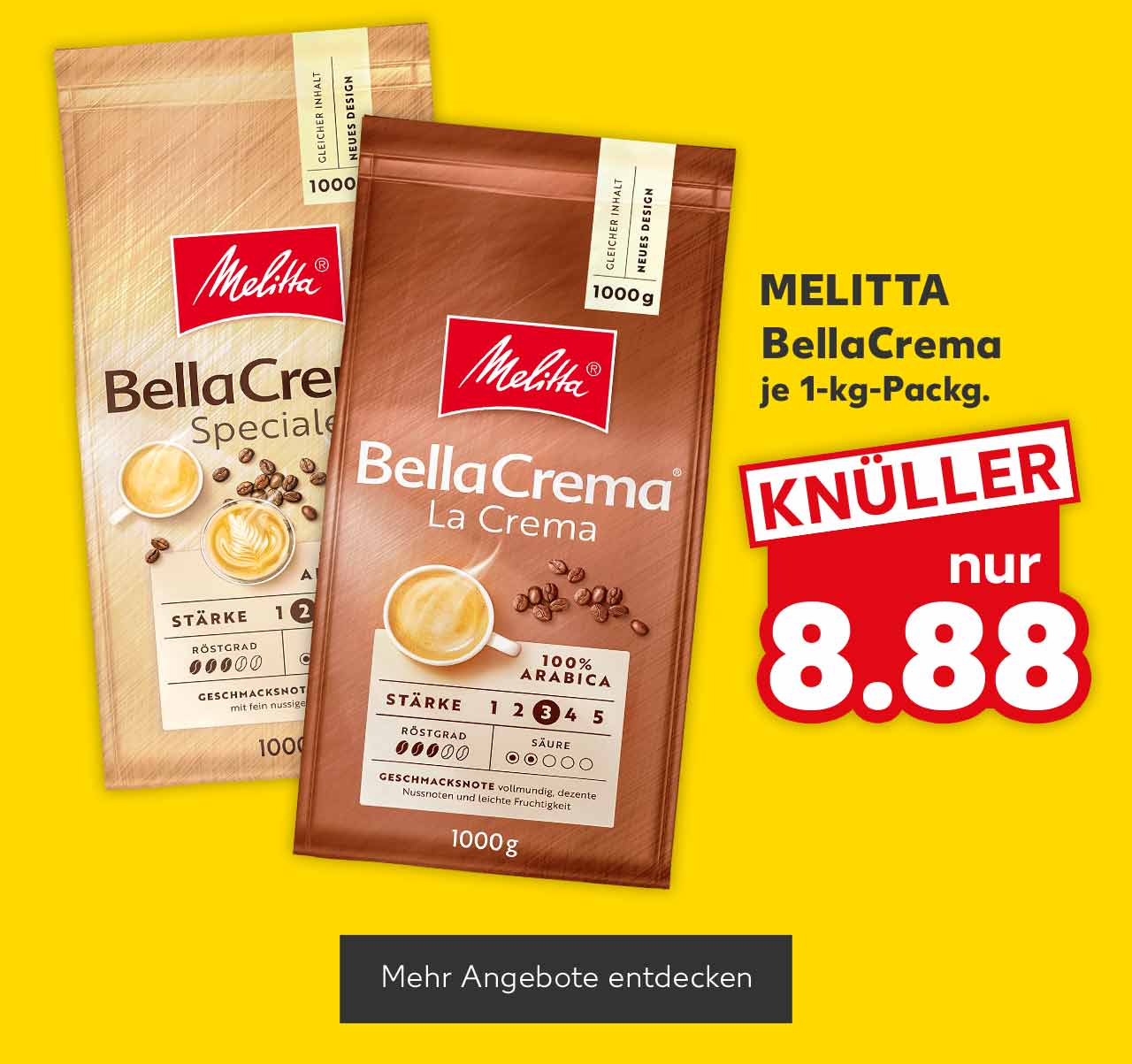 MELITTA BellaCrema, versch. Sorten, je 1-kg-Packg. für 8.88 Euro; Button: Mehr Angebote entdecken