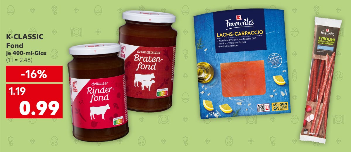 K-CLASSIC Fond, versch. Sorten, je 400-ml-Glas für 0.99 Euro (1 l = 2.48); Weitere Produktabbildungen: K-FAVOURITES Lachs-Carpaccio, K-FAVOURITES Tyrolini