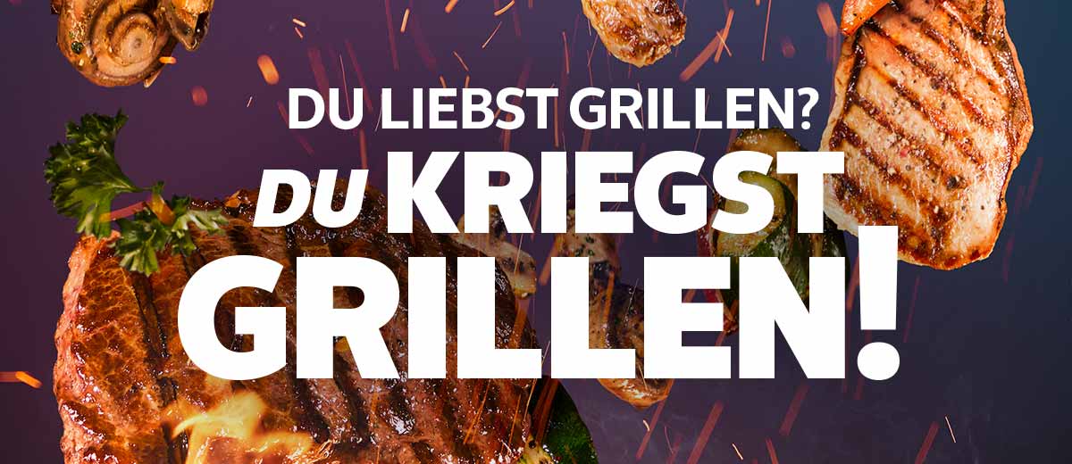 Schriftzug: DU LIEBST GRILLEN? DU KRIEGST GRILLEN!; Abbildung: Steaks und Gemüse