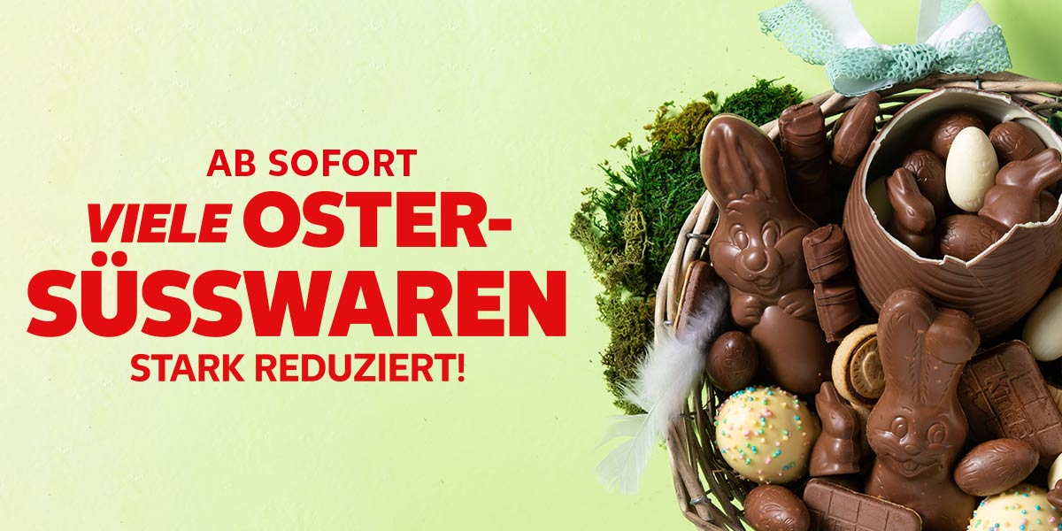 Schriftzug: AB SOFORT VIELE OSTERSÜSSWAREN STARK REDUZIERT!; Abbildung: Osternest mit Schokolade