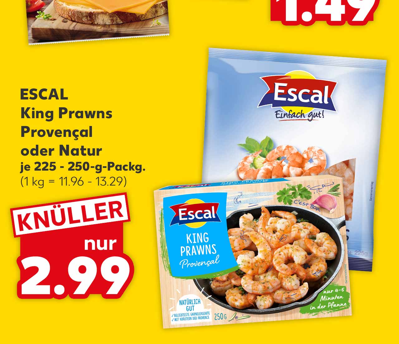 ESCAL King Prawns Provençal oder Natur, versch. Sorten, je 225 - 250-g-Packg. für 2.99 Euro (1 kg = 11.96 - 13.29)