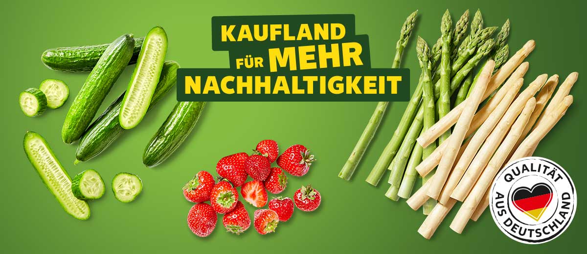 Abbildung: Verschiedene Obst und Gemüse; Logo: KAUFLAND FÜR MEHR NACHHALTIGKEIT; Logo: QUALITÄT AUS DEUTSCHLAND