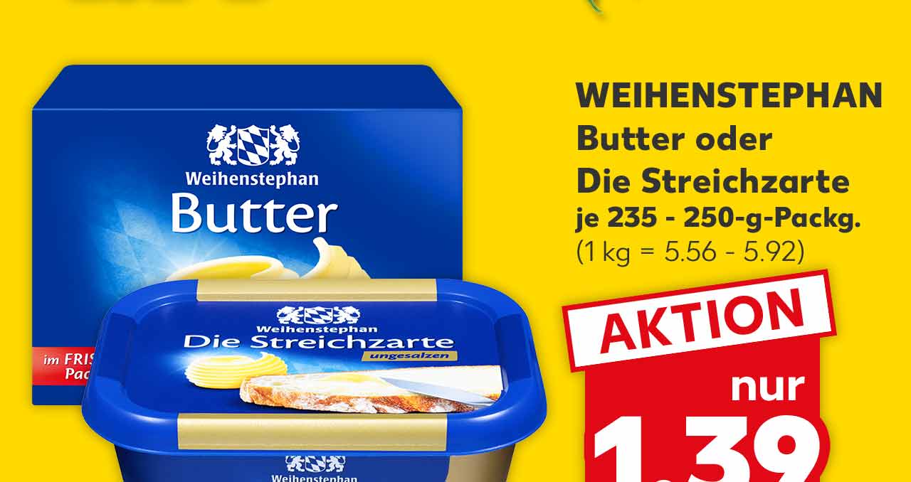 WEIHENSTEPHAN Butter oder Die Streichzarte, versch. Sorten, je 235 - 250-g-Packg. für 1.39 Euro (1 kg = 5.56 - 5.92)