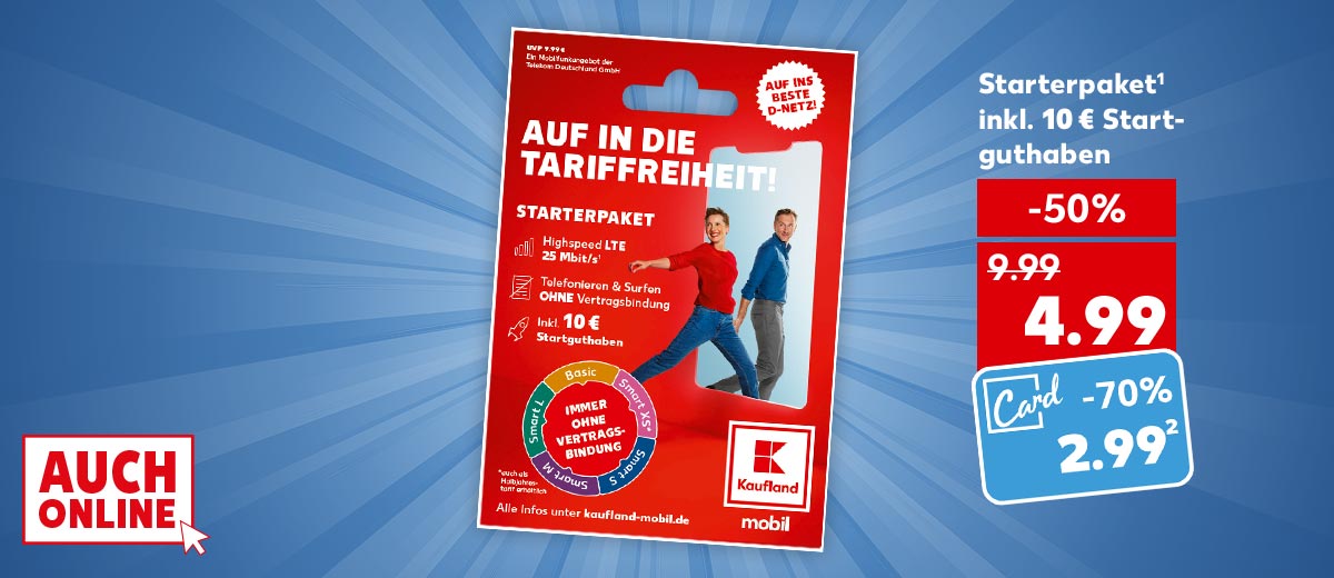 Starterpaket¹ inkl. 10 € Startguthaben für 4.99 Euro; Kaufland Card Preis: 2.99 Euro²; Störer: AUCH ONLINE