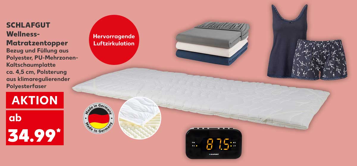 SCHLAFGUT Wellness-Matratzentopper; Bezug und Füllung aus Polyester, PU-Mehrzonen-Kaltschaumplatte ca. 4,5 cm, Polsterung aus klimaregulierender Polyesterfaser für 34.99 Euro*; Logo: Made in Germany; Störer: Hervorragende Luftzirkulation; Weitere Produktabbildungen: LIV&BO® Jersey-Spannbettlaken, OYANDA®/TOWNLAND® Shorty-Pyjama, BLAUPUNKT Radiowecker »CLR 120«