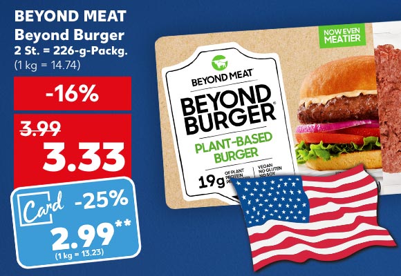BEYOND MEAT Beyond Burger, 2 St. = 226-g-Packg. für 3.33 Euro (1 kg = 14.74); Kaufland Card Preis: 2.99 Euro** (1 kg = 13.23); Abbildung: USA-Flagge