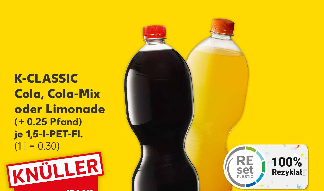 K-CLASSIC Cola, Cola-Mix oder Limonade, versch. Sorten, (+ 0.25 Pfand), je 1,5-l-PET-Fl. für 0.44 Euro (1 l = 0.30); Logo: REset PLASTIC 100% Rezyklat; Ausgenommen Etikett und Deckel.