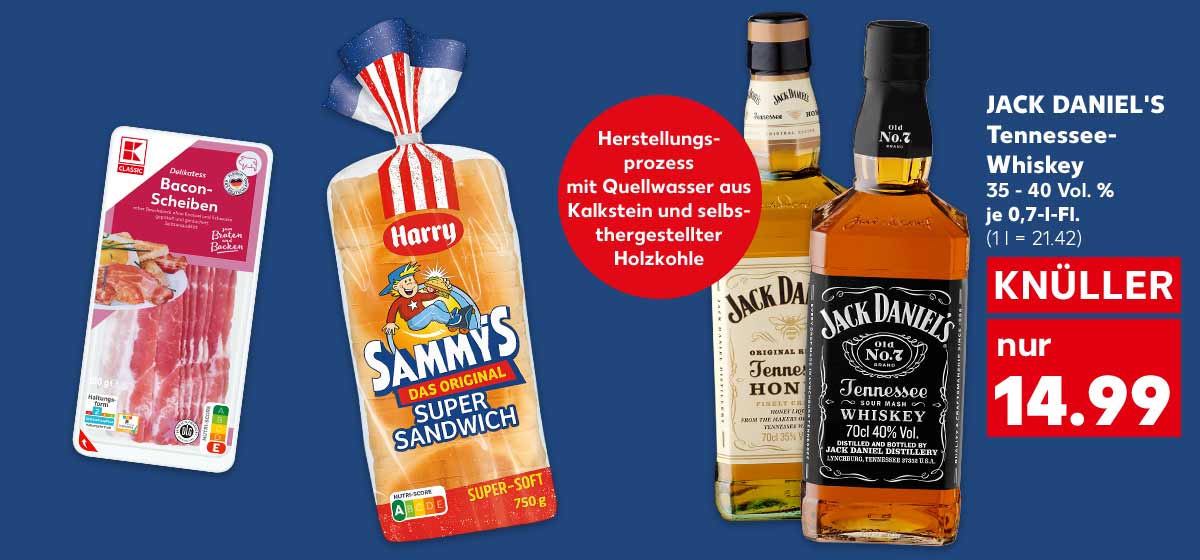 JACK DANIEL'S Tennessee-Whiskey, versch. Sorten, 35 - 40 Vol. %, je 0,7-l-Fl. für 14.99 Euro (1 l = 21.42); Störer: Herstellungsprozess mit Quellwasser aus Kalkstein und selbsthergestellter Holzkohle; Weitere Produktabbildungen: HARRY Sammy's Super-Sandwich, K-CLASSIC Bacon-Scheiben