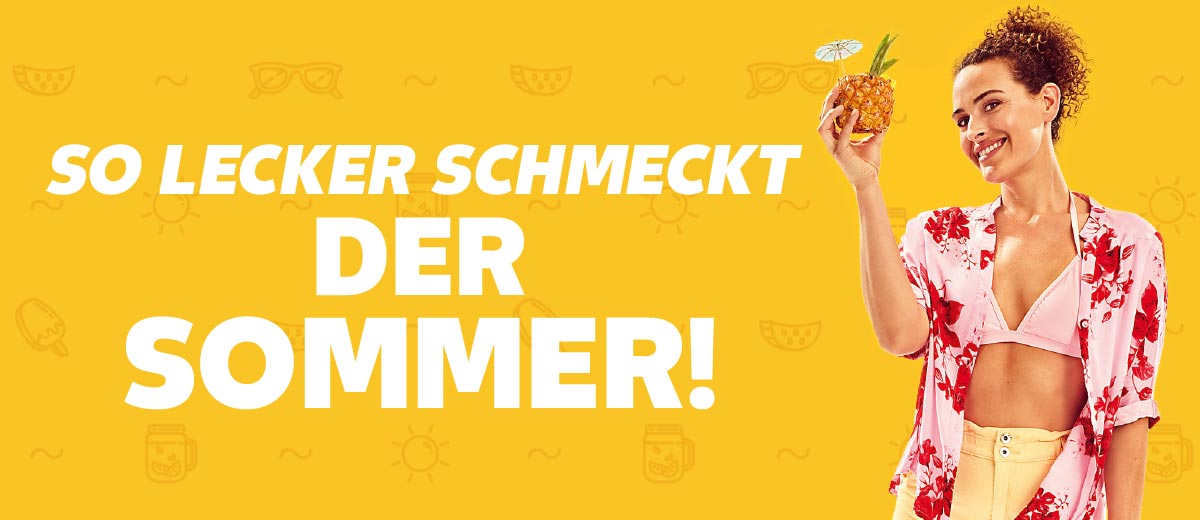 Schriftzug: SO LECKER SCHMECKT DER SOMMER!; Abbildung: Frau hält eine Ananas in der Hand