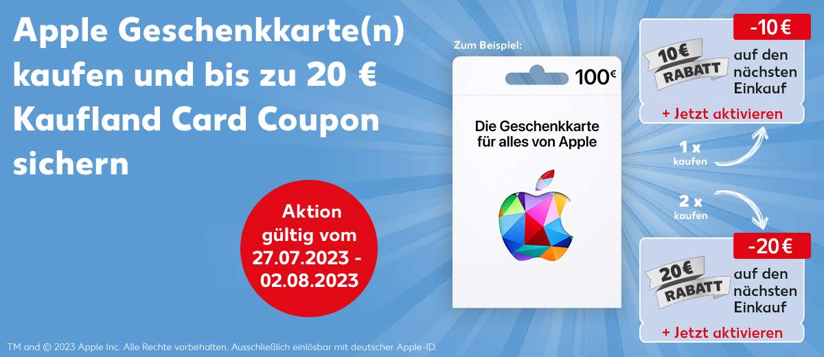 Schriftzug: Apple Geschenkkarte(n) kaufen und bis zu 20 € Kaufland Card Coupon sichern, TM and © 2023 Apple Inc. Alle Rechte vorbehalten. Ausschließlich einlösbar mit deutscher Apple-ID.; Störer: Aktion gültig vom 27.07.2023 - 02.08.2023; Schriftzug: Zum Beispiel: Abbildung: Apple Geschenkkarte im Wert von 100 €; Störer: 1 x kaufen mit Pfeil auf Abbildung: Coupon: 10 € Rabatt auf den nächsten Einkauf; Störer: 2 x kaufen mit Pfeil auf Abbildung: Coupon: 20 € Rabatt auf den nächsten Einkauf + Jetzt aktivieren