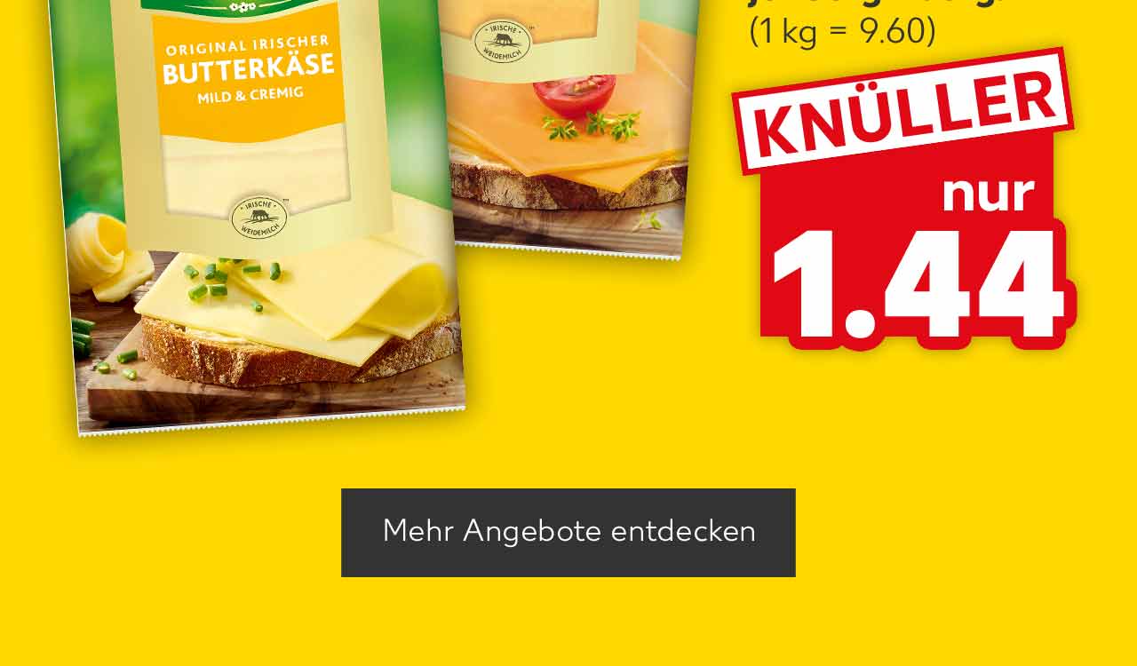 KERRYGOLD Orig. irischer Cheddar oder Butterkäse, versch. Sorten, 48 - 52 % Fett i. Tr., je 150-g-Packg. für 1.44 Euro (1 kg = 9.60); Button: Mehr Angebote entdecken