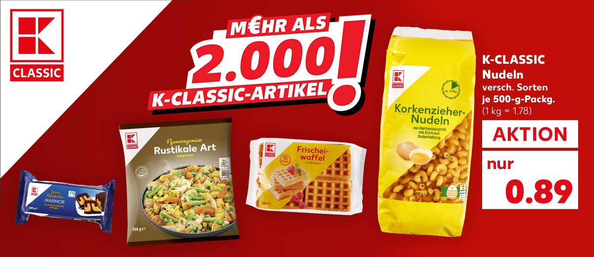 Logo: K-Classic; Schriftzug: M€hr als 2.000 K-Classic-Artikel! K-Classic Nudeln, versch. Sorten, je 500-g-Packg. für 0.89 Euro (1 kg = 1.78); Weitere Produktabbildungen: K-Classic Frischeiwaffeln, K-Classic Pfannengemüse, K-Classic Rührkuchen