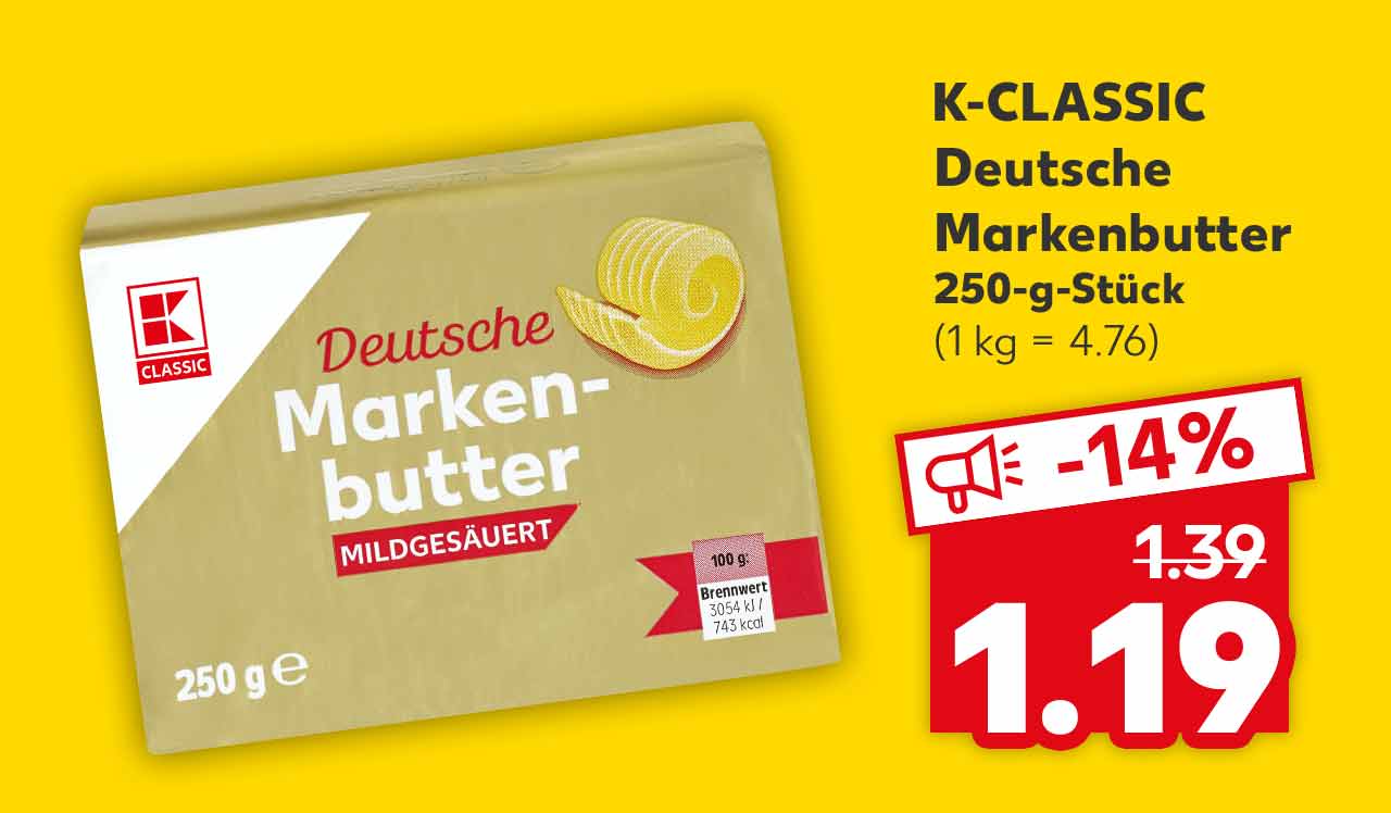 K-Classic Deutsche Markenbutter, 250-g-Stück für 1.19 Euro (1 kg = 4.76)