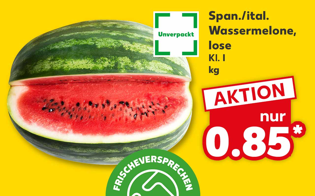 Span./ital. Wassermelone, lose, Kl. I, kg für 0.85 Euro*; Logo: Unverpackt: Logo: Frischeversprechen Kaufland Qualität